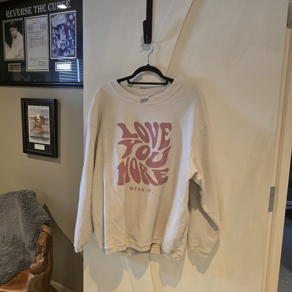 Chicka -D Cream 'Love You More' Sweat Shirt